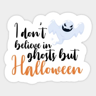 Dont Believe in Ghost Halloween Costume Sticker